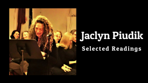 Click to watch Jaclyn Piudik's Virtual Poetry Reading